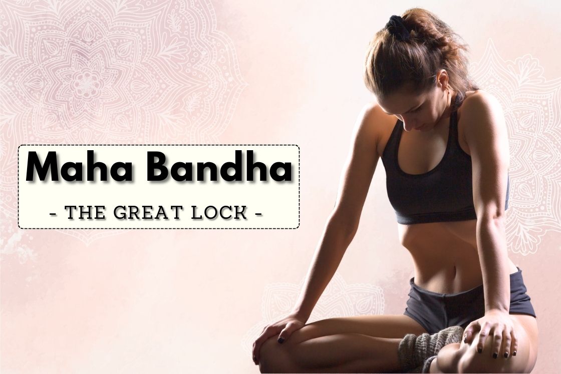 How does one unlock the power of Maha Bandha Yoga?